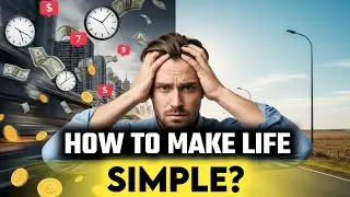 Why Life Feels So Complicated (And How to Make It Simple Again)