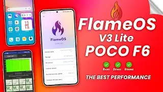 POCO F6 : Another FlameOS V3 Lite Edition with Huge Performance Improvement and Smoothness 