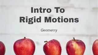 Intro to Rigid Motions