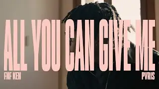 FNF KEN, NORA PVRIS - All you can give me (Official Music Video)
