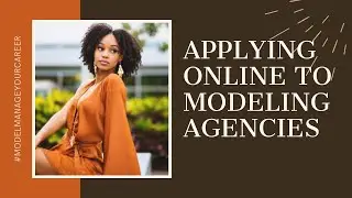 How To Apply Online To Modeling Agencies The Right Way
