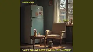 Sometimes We Don't Have All the Answers