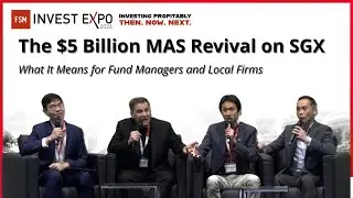 The $5B MAS Revival on SGX: What It Means for Fund Managers and Local Firms | FSM Invest Expo 2026