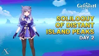 Eight Locales Over Mountains and Seas (Day 2) - Soliloquy of Distant Island Peaks!