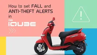 Explore the TVS iQube App- How to set fall and anti-theft alerts in TVS iQube