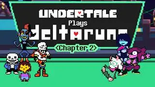Undertale plays Deltarune Chapter 2!
