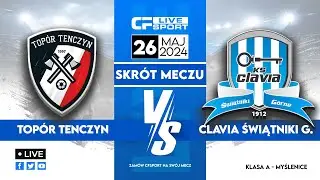 Skrót | Topór Tenczyn - Clavia Świątniki Górne | 26.05.2024