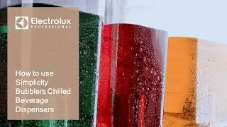 How to use Simplicity Bubblers Chilled Beverage Dispensers | Electrolux Professional