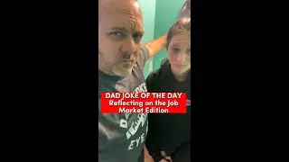 Dad Joke of the Day - reflecting on the job market
