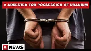 Mumbai: ATS Arrests 2 For Illegal Possession Of 7 KG Uranium Worth Rs 21 Crores