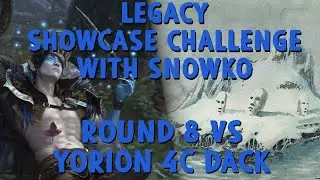Legacy Showcase Challenge with Snowko - Rd 8 vs Yorion 4c Dack