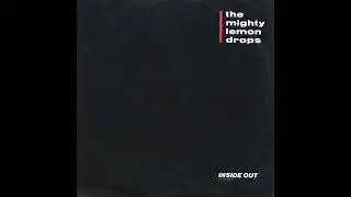 The Mighty Lemon Drops - Inside Out (Maxi) - 1988
