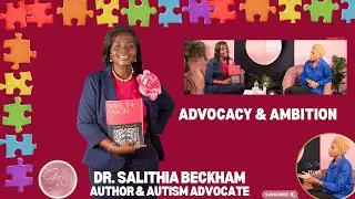 &ldquo;Advocacy, Autism & Ambition: A Mother&rsquo;s Purposeful Journey&rdquo;