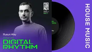 Rusun Way - Podcast Digital Rhythm#7
