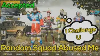 Random Squad Challenged Me | Got Abused By Random Squad | iPad Vs Mobile Player | PUBG Mobile