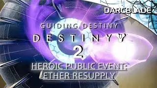 Ether Resupply : Heroic Public Events : Guiding Destiny 2