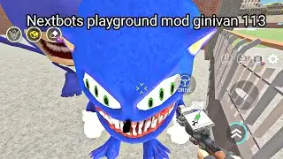Nextbots playground mod ginivan 113