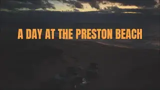 A day at PRESTON BEACH