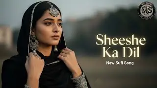 Sheeshe Ka Dil | 💔Sad Song Remix | Feeling Song | Heart Touching Song | Love Story Song❤️|Sufi Song 