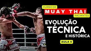 Endenda como o Muay Thai chegou até aqui | MUAY THAI INICIANTE - AULA 6