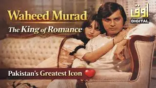 Waheed Murad: The Tragic End of Pakistan&rsquo;s First Chocolate Hero | Untold Life Story Documentary