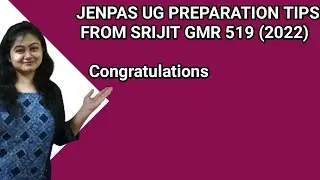 JENPAS UG PREPARATION TIPS FROM SRIJIT GMR 519 (2022)