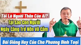 B&agrave;i Giảng Thức Tỉnh T&acirc;m Hồn T&ocirc;i | Cha Phương Đ&igrave;nh Toại