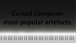 Cursed Composer - most popular artefacts