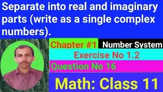 Separate into real and imaginary parts.|| write as a single complex numbers