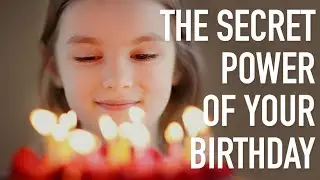 The Secret Power of Your Birthday