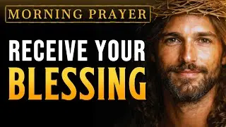 RECEIVE YOUR BLESSING - Miracle Morning Prayer for a Day Full of Joy and Divine Answers