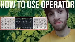How To Use Ableton's Operator [+Presets]