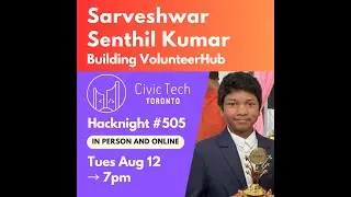 Hacknight #505 with Sarveshwar Senthil Kumar: Building VolunteerHub