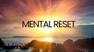 Mental Reset | Clear Mental Overload, Overthinking & Energetic Fog