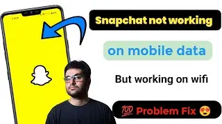 Snapchat not working on mobile data but working on wifi