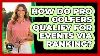 How Do Pro Golfers Qualify For Events Via Ranking?