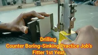 Drilling Counter Sinking & Counter Boring Practice Jobs Fitter 1st Year