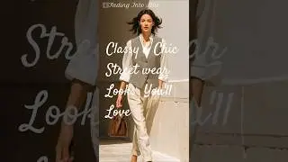 Fashion Effortless Elegance 👗Classy Streetwear Looks