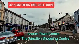 4k NORTHERN IRELAND DRIVE- Antrim Town Centre to The Junction Shopping Centre
