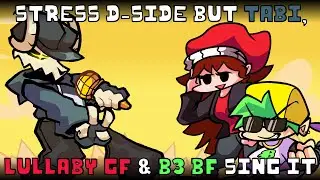 Stress D-Side but Tabi, Lullaby GF & B3 BF sing it | FNF: D-sides cover