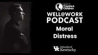 Moral Distress - Well@Work Podcast