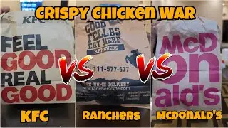 Crispy Fried Chicken War | KFC VS RANCHERS VS MCDONALD'S | Best Chicken Pieces Kis k? Food Challenge