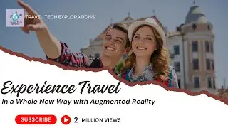 Experience Travel in a Whole New Way with Augmented Reality #travel #augmentedreality #reality