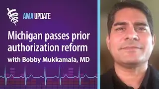 A huge win for prior authorization reform in Michigan with Bobby Mukkamala, MD