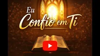 Eu confio em ti II