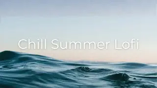 Chill Summer Lofi (chill lo-fi hip hop beats)