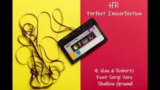 09. Hay & Roberts Feat Sergi Yaro - Shallow Ground