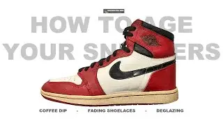 HOW TO AGE YOUR SNEAKERS- Coffee Dip. Fading Laces. Deglazing- SOLEMATES DXB
