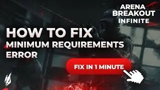 Arena Breakout: Minimum Requirements ERROR Fix | FIX IN 1 MINUTE Arena Breakout Not Launching