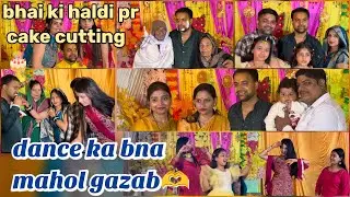 Bhai ki haldi per sab Ne machaya dhum dance karke 🥳|| Khushi Pathak || #familychannel #love 